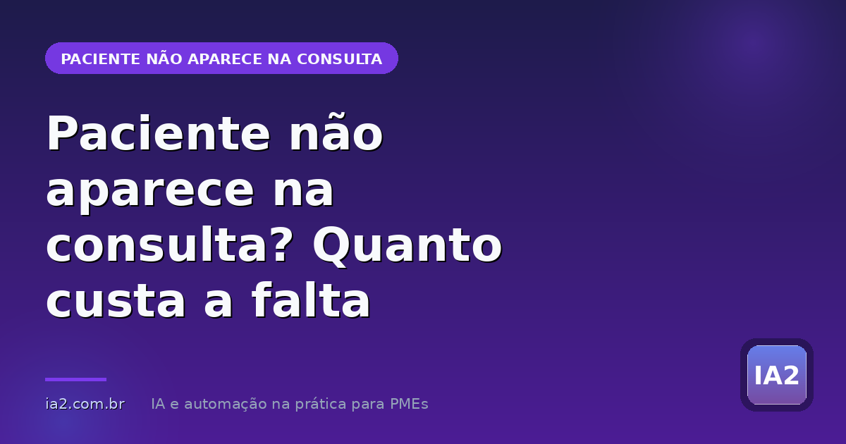 Imagem de capa do artigo: Paciente não aparece na consulta? Quanto custa a falta